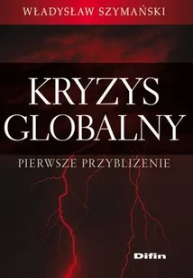 Kryzys Globalny. Pierwsze Przybliżenie - Ekonomia - miniaturka - grafika 1