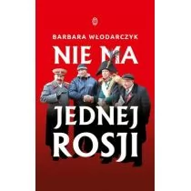 Wydawnictwo Literackie Barbara Włodarczyk Nie ma jednej Rosji - Felietony i reportaże - miniaturka - grafika 1