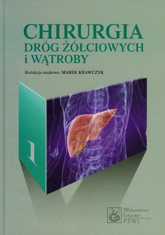 Wydawnictwo Lekarskie PZWL Chirurgia dróg żółciowych i wątroby - Wydawnictwo Lekarskie PZWL