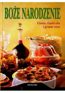 Boże Narodzenie Ciasta ciasteczka i grzane wino - Ciasta, desery, wypieki - miniaturka - grafika 1