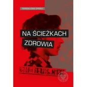 Historia świata - Na ścieżkach zdrowia Teresa Ewa Opoka - miniaturka - grafika 1
