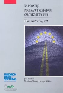 Małopolska Szkoła Administracji Publicznej Akademi Na prostej Polska w przededniu członkowstwa w UE - Małopolska Szkoła Administracji Publicznej - Podręczniki dla szkół wyższych - miniaturka - grafika 1