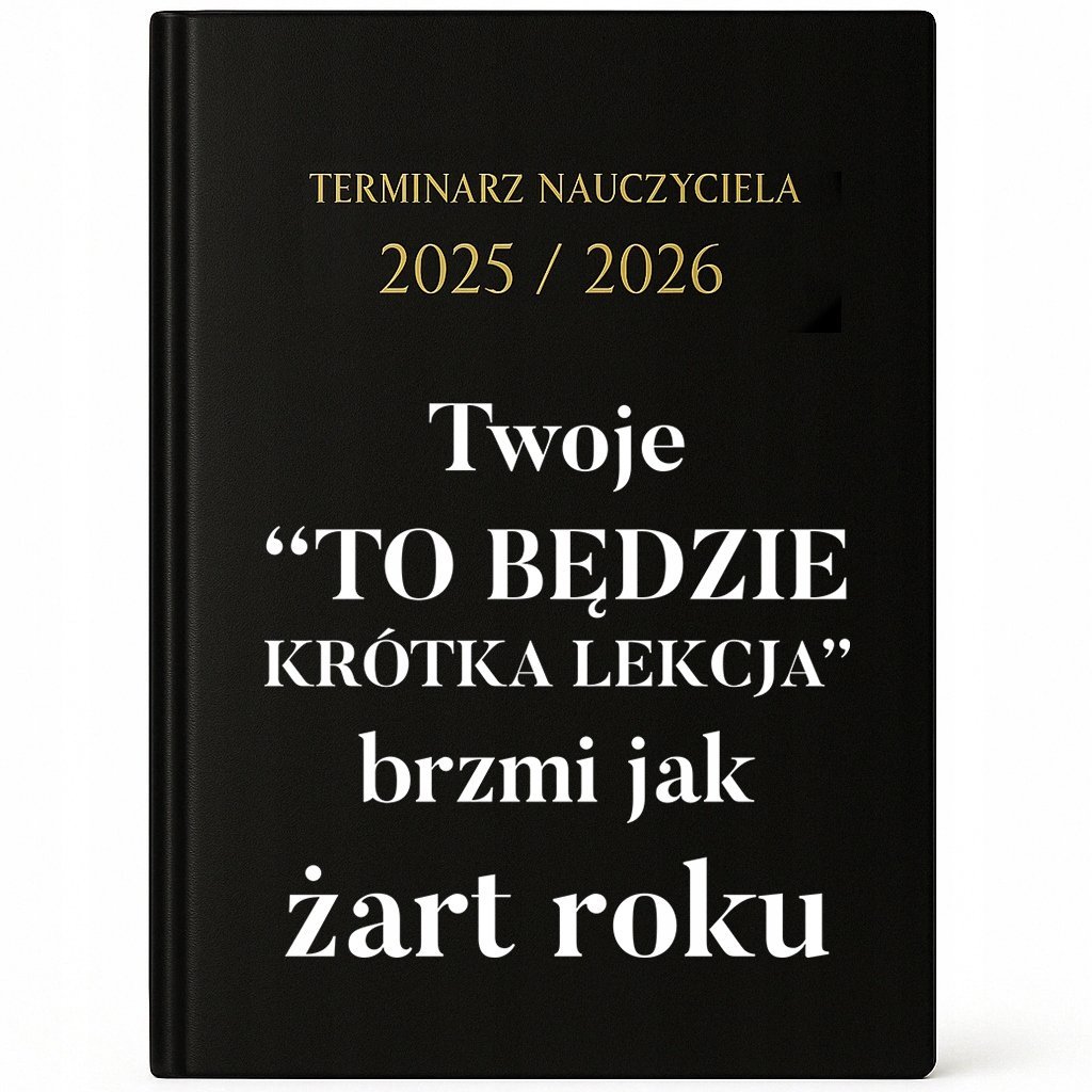 KALENDARZ NAUCZYCIELA A5 25/26 Prezent Nauczyciela To Będzie Krótka Lekcja