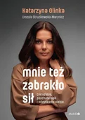 Biografie i autobiografie - Mnie też zabrakło sił /Mando/. O kryzysie, psychoterapii i odzyskaniu siebie - Katarzyna Glinka, Urszula Struzikowska-Marynicz - książka - miniaturka - grafika 1