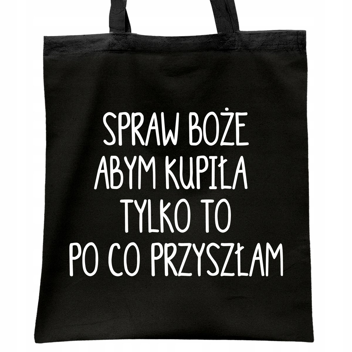 Torba bawełniana czarna na zakupy Spraw Boże Abym Kupiła