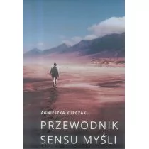 Kupczak Agnieszka Przewodnik sensu myśli - Filozofia i socjologia - miniaturka - grafika 1