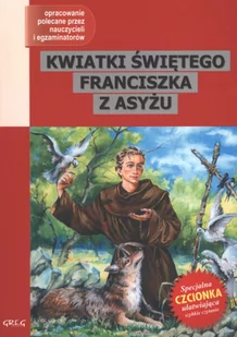 Greg praca zbiorowa Kwiatki świętego Franciszka z Asyżu (wydanie z opracowaniem i streszczeniem) - Lektury gimnazjum - miniaturka - grafika 3