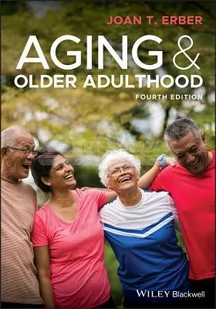 Joan T. Erber Aging and Older Adulthood - Poradniki obcojęzyczne - miniaturka - grafika 1