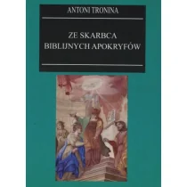 Tronina Antoni Ze skarbca biblijnych apokryfów - Religia i religioznawstwo - miniaturka - grafika 2