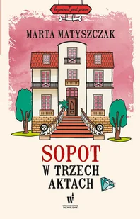 Sopot w trzech aktach - Powieści sensacyjne - miniaturka - grafika 1