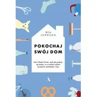 Poradniki psychologiczne - Agora Pokochaj swój dom. Zero Waste Home, czyli jak pozbyć się śmieci, a w zamian zyskać szczęście, pieniądze i czas Bea Johnson - miniaturka - grafika 1