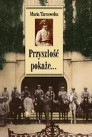Pamiętniki, dzienniki, listy - Przyszłość pokaże... - miniaturka - grafika 1