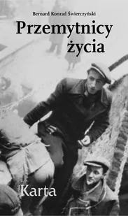 Przemytnicy Życia Barnard Konrad Świerczyński - Wywiady, wspomnienia - miniaturka - grafika 1