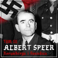 Audiobooki - literatura faktu - Albert Speer. Dobry nazista. Część 3. Norymberga i Spandau 1945-1981 - miniaturka - grafika 1