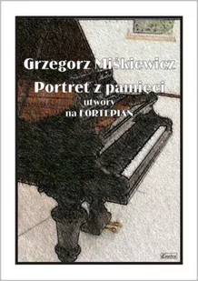Portret z pamięci - utwory na fortepian - Książki o muzyce - miniaturka - grafika 1