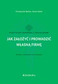 Biznes - Jak założyć i prowadzić własną firmę. Praktyczny poradnik z przykładami (wyd. 14 zmienione i uaktual - miniaturka - grafika 1