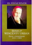 Biografie i autobiografie - Biskup Wincenty Urban Życie i działalność 1911 1983 - miniaturka - grafika 1