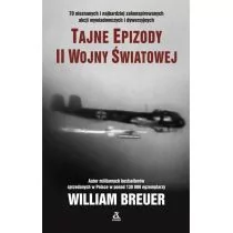 William Breuer Tajne epizody II wojny światowej - Historia świata William Breuer Tajne epizody II wojny światowej - Historia świata - miniaturka - grafika 1