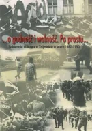 Historia Polski - O godność i wolność. Po prostu - miniaturka - grafika 1