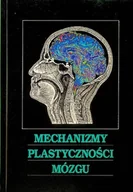 Książki medyczne - Mechanizmy plastyczności mózgu - miniaturka - grafika 1