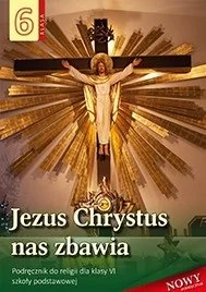 Religia. Szkoła podstawowa klasa 6. Jezus Chrystus nas zbawia. Ćwiczenia. AVE - ks. Stanisław Łabendowicz - Podręczniki dla szkół podstawowych - miniaturka - grafika 1