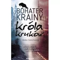 Bohater Krainy Króla Kruków Aneta Cierechowicz - Literatura popularno naukowa dla młodzieży - miniaturka - grafika 1