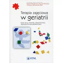 Terapia zajęciowa w geriatrii - Janus Edyta, Bac Aneta, Kulis Aleksandra, Smrokowska-Reichmann Agnieszka - Książki medyczne - miniaturka - grafika 1