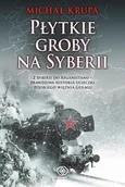 Historia świata - Płytkie groby na Syberii - Michał Krupa - miniaturka - grafika 1