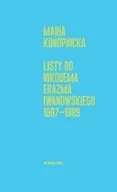 Biografie i autobiografie - Listy do Nikodema Erazma Iwanowskiego 1887-1889 - Maria Konopnicka - miniaturka - grafika 1