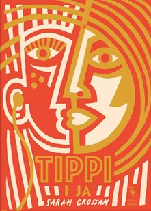 Tippi I Ja Sarah Crossan - Powieści i opowiadania Tippi I Ja Sarah Crossan - Powieści i opowiadania - miniaturka - grafika 2
