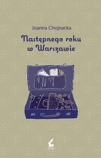 CHOJNACKA JOANNA Następnego roku w Warszawie - Powieści historyczne i biograficzne - miniaturka - grafika 6