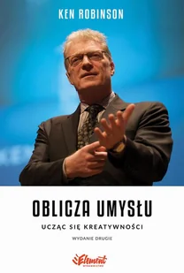 Oblicza Umysłu Ucząc się kreatywności II wydanie Ken Robinson - Fantasy Oblicza Umysłu Ucząc się kreatywności II wydanie Ken Robinson - Fantasy - miniaturka - grafika 1