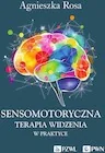 Książki medyczne - Sensomotoryczna Terapia Widzenia w praktyce - Rosa Agnieszka - miniaturka - grafika 1