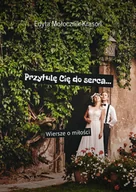 E-booki - kultura i sztuka - Przytulę Cię do serca… Wiersze o miłości - miniaturka - grafika 1
