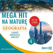 Audiobooki dla dzieci i młodzieży - Mega hit na maturę. Geografia 4. Ludność. Urbanizacja. Konflikty - miniaturka - grafika 1