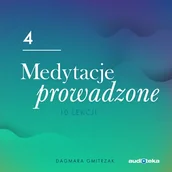 Audiobooki - poradniki - Medytacje prowadzone 4. Obudź kreatywność Dagmara Gmitrzak - miniaturka - grafika 1