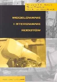 Kozłowski Krzysztof, Dutkiewicz Piotr, Wróblewski Waldemar Modelowanie i sterowanie robotów - Podręczniki dla szkół wyższych - miniaturka - grafika 1