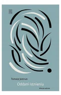 Poezja - Oddani istnieniu. Wiersze wybrane - Tomasz Jastrun - miniaturka - grafika 1