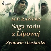 Audiobooki - historia - Saga rodu z Lipowej 4: Synowie i bastardzi Marian Piotr Rawinis - miniaturka - grafika 1