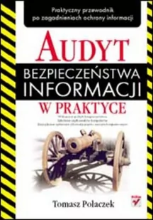 Audyt bezpieczeństwa informacji w praktyce - E-booki - biznes i ekonomia - miniaturka - grafika 1