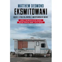 Matthew Desmond Eksmitowani Nędza i zyski w jednym z amerykańskich miast - Felietony i reportaże - miniaturka - grafika 2