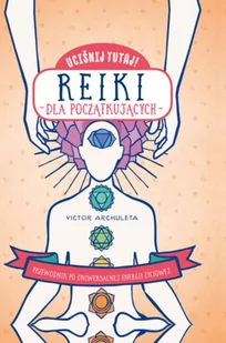Reiki dla początkujących - Zdrowie - poradniki - miniaturka - grafika 2