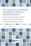 Ekonomia - Wydawnictwo Naukowe PWN Sztuczna inteligencja we współczesnych organizacjach - miniaturka - grafika 1