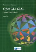 Grafika i DTP - Kiciak Przemysław Opengl I Glsl Nie Taki Krótki Kurs. Tom 2 - miniaturka - grafika 1