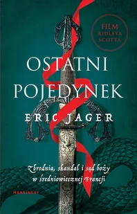 Marginesy Ostatin pojedynek. Zbrodnia, skandal i sąd Boży - Eric Jager - Felietony i reportaże - miniaturka - grafika 1