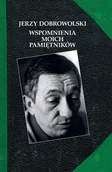 Biografie i autobiografie - Wspomnienia Moich Pamiętników Jerzy Dobrowolski - miniaturka - grafika 1