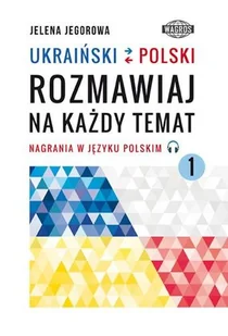 Ukraiński-polski Rozmawiaj na każdy temat 1 Jelena Jegorowa - Nauka - miniaturka - grafika 1