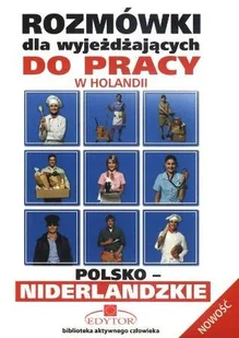 Rozmówki dla Wyjeżdżających do Pracy w Holandii Poslko-Niderlandzkie - Pozostałe języki obce - miniaturka - grafika 1