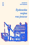 Powieści i opowiadania - Żydowska wojna raz jeszcze - Henryk Grynberg - książka - miniaturka - grafika 1