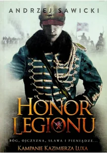 Instytut Wydawniczy Erica Andrzej Sawicki Honor Legionu - Pamiętniki, dzienniki, listy - miniaturka - grafika 2